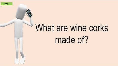 What Are Wine Corks Made Of?