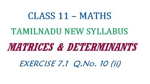 11th Maths New Syllabus | Exercise 7.1 Q.No. 10 (ii) | Matrices And Determinants