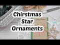 Diy Christmas Star Ornaments with Metal Dies #julychristmas2023