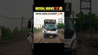 SAD NEWS ROYAL WAVE 💔#accident #sadnews #ytshorts #shortsviral #shorts