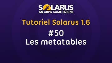 Tutoriel Solarus 1.6 [fr] - #50 : Les metatables
