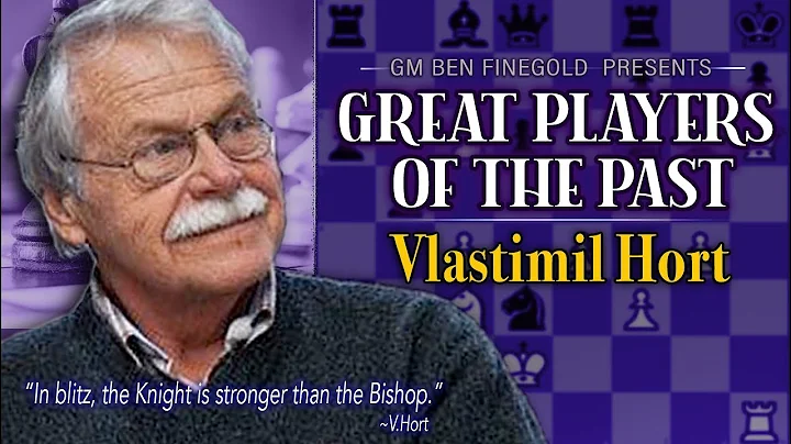 Great Players of the Past: Vlastimil Hort