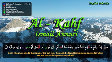 Surah Al Kahf  سُورَة الكهف | Ismail Annuri (English Subtitles)