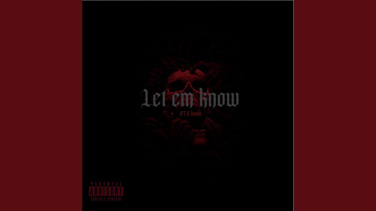 Watch Let Em Know on YouTube Watch Let Em Know on YouTube