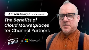 Darren Sharpe of Microsoft - The Benefits of Cloud Marketplaces for Channel Partners