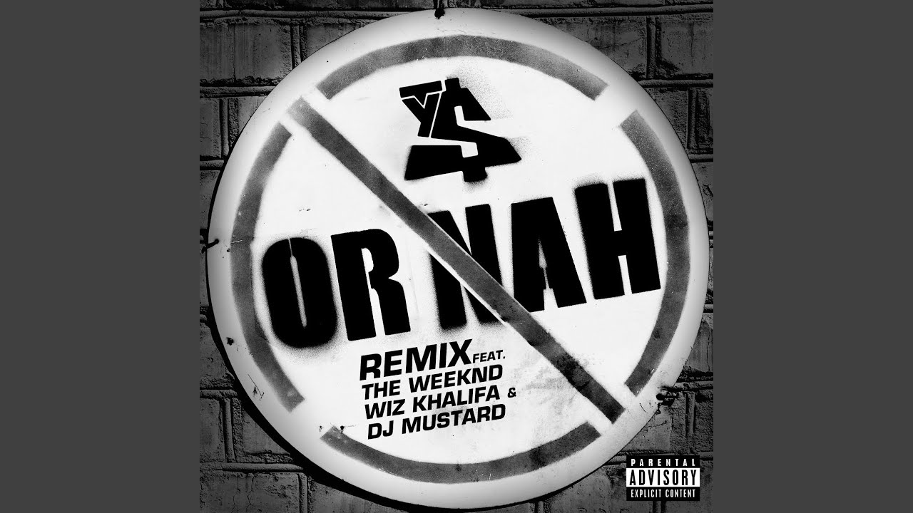 Or Nah feat The Weeknd Wiz Khalifa  DJ Mustard Remix