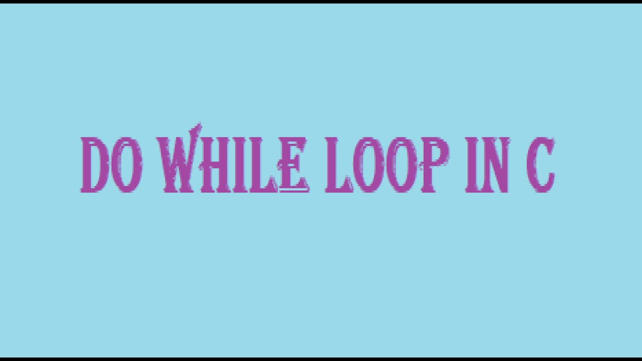 Looping statement | do while loop in C|Tamil - YouTube