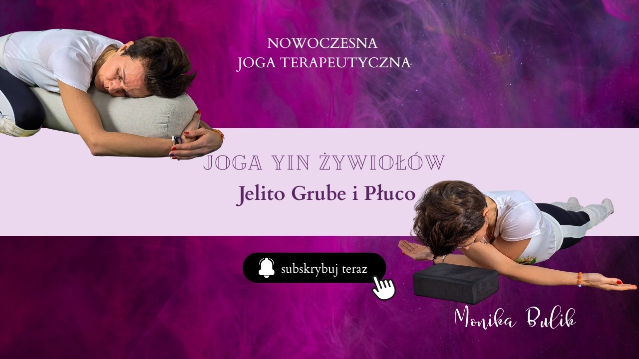 Joga terapeutyczna Yin i Żywioły - Płuco i Jelito Grube - Metal 🤍