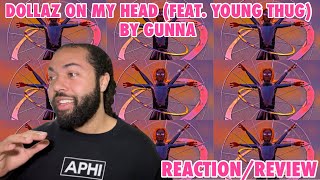 THUGGER SNAPPED!! | DOLLAZ MY HEAD (feat. Young Thug) - Gunna | REACTION\/REVIEW