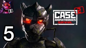 CASE 2: Animatronics Mobile - Gameplay Walkthrough Part 5 | (iOS, Android)