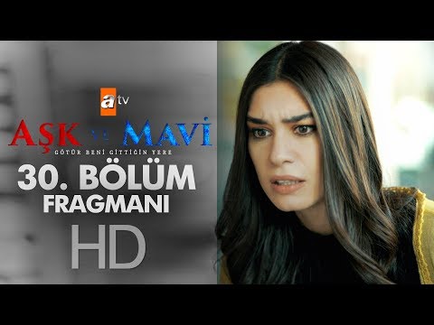 Aşk ve Mavi 30. Bölüm Fragmanı - atv