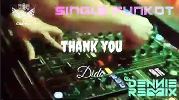 Thank You ( Dido ) db 2024 • Dennie Rmx • Single Funkot