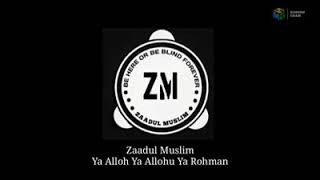 Zaadul Muslim 'Ya Allah Ya Allah hu Yaa Rohman'