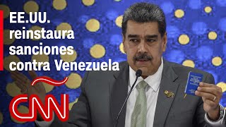 Estados Unidos reinstaura sanciones contra el sector petrolero y de gas de Venezuela