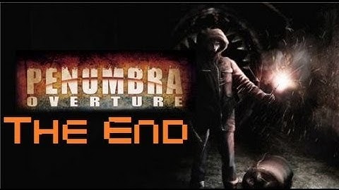 Penumbra: Overture [Part 16] The End
