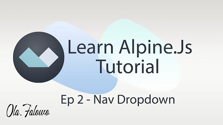 Alpine Js -  Ep2 Navigation Dropdown
