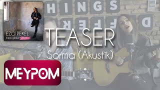 Ezgi Pekel - Sorma (Akustik) (Teaser)