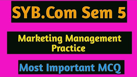 SYB.Com Sem 5 | Marketing Management Practice | Most Important MCQ | By Atul Chavda Sir