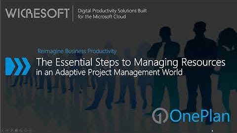 The Essential Steps to Managing Resources in an Adaptive Project Management World