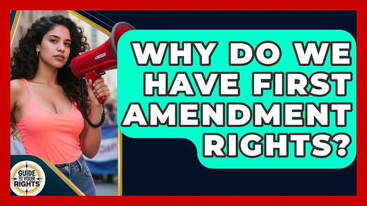 Why Do We Have First Amendment Rights? | Guide To Your Rights News
