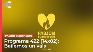 Pasión Eurovisión - Programa 422 (14x02) (28/09/2022) | Eurolive Radio