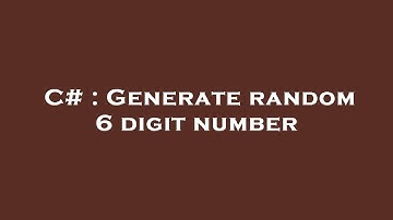 C# : Generate random 6 digit number