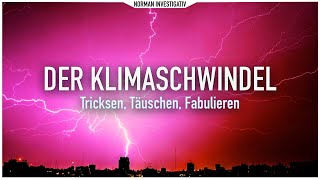 Tricksen, Täuschen, Fabulieren - Der Klimaschwindel