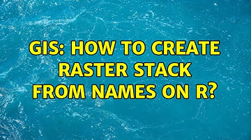 GIS: How to create raster stack from names on R?