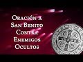 ORACIÓN A SAN BENITO PARA ALEJAR ENEMIGOS OCULTOS, TRAICIONES, MALAS LENGUAS Y HECHICERÍAS