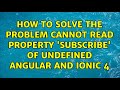 HOW TO SOLVE THE PROBLEM cannot read property 'subscribe' of undefined angular and ionic 4