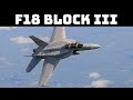Block III Super Hornet | Upgrading a Legend the F18