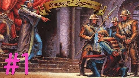 Conquests of the Longbow Ep. 1: Intro & Day 1 (FULL POINTS & BEST ENDING)