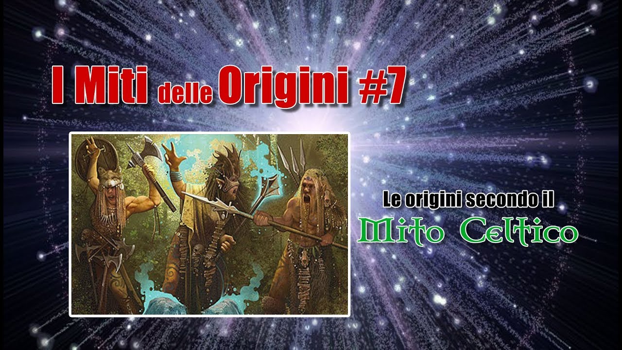 I Miti delle Origini #7: Le origini secondo il Mito Celtico
