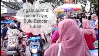 ngabuburit dipasar layur bulu bancar tuban