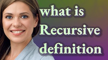 Recursive definition | meaning of Recursive definition