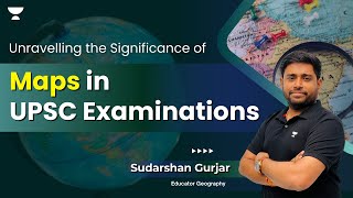 Significance of MAPS in UPSC Exam with Sudarshan Gurjar | Unacademy IAS Offline Centre | UPSC