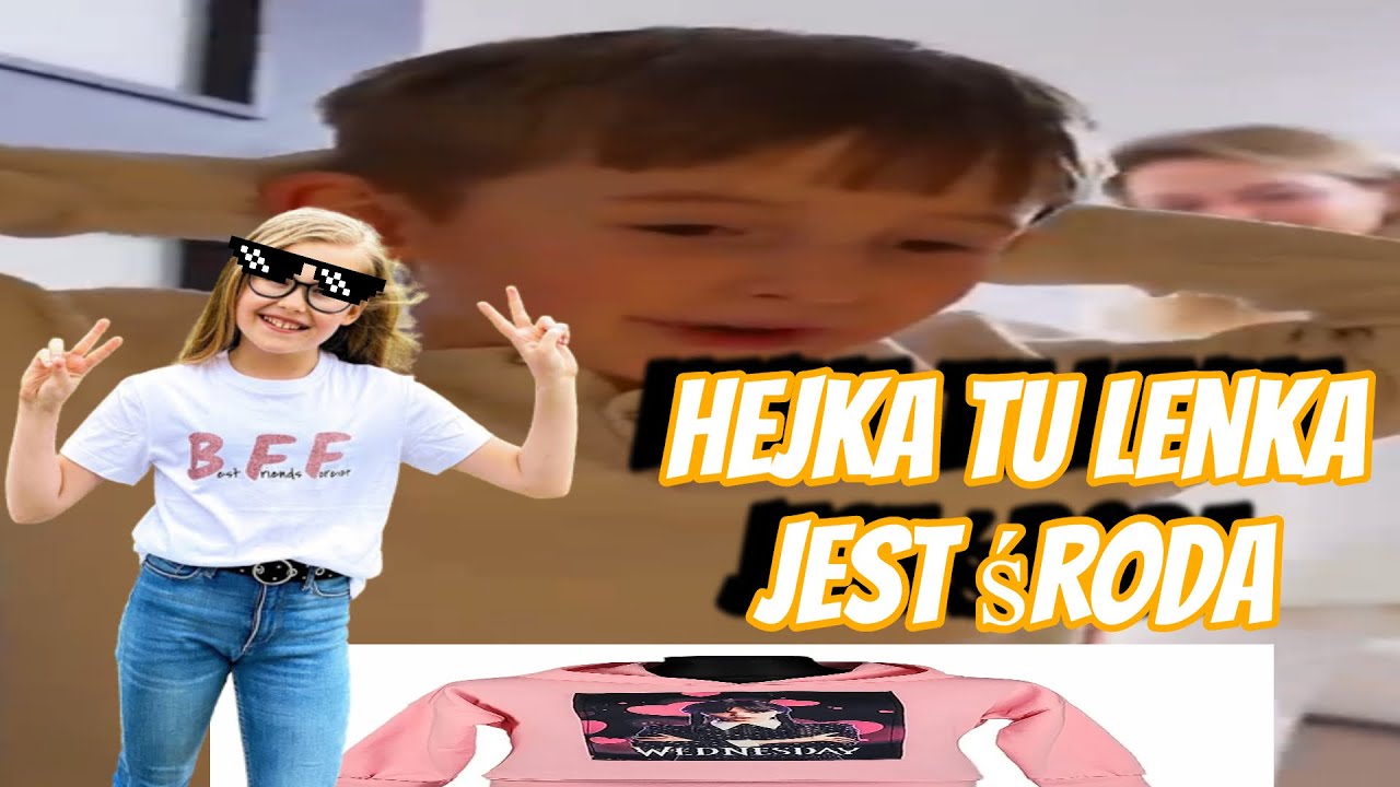 Hejka Tu Lenka Kto To Jest Hejka tu Lenka jest środą PRZERÓBKA - YouTube