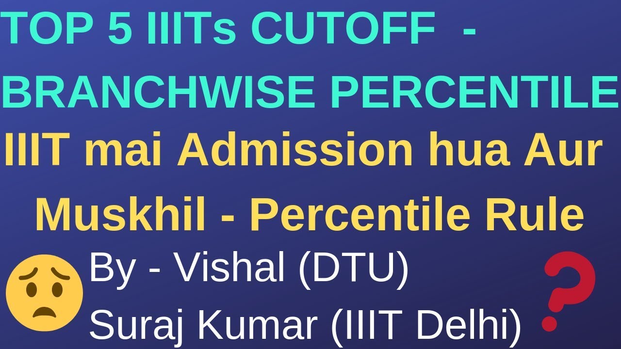Top 5 IIIT Branchwise Nta Percentile - NTA Percentile Branchwise Cutoff