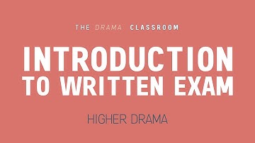 Higher Drama - Introduction to Written Exam