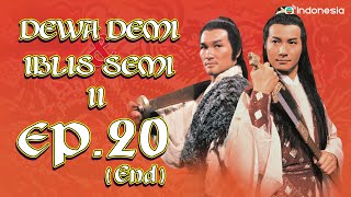 Dewa Demi & Iblis Semi episode 2  l  DEMI-GODS & SEMI-DEVILS ( II )  l EP.20 l TVB Indonesia