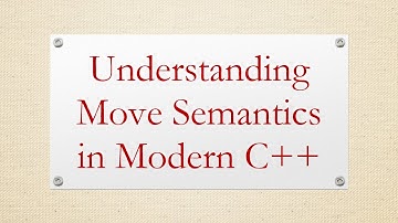 Understanding Move Semantics in Modern C++