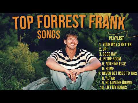 Top Forrest Frank Songs Best Vibe Playlist 2025