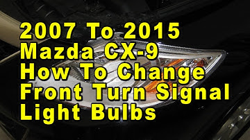 2007 To 2015 Mazda CX-9 How To Change Front Turn Signal Light Bulbs With Part Number