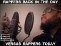 RAPPERS BACK IN THE DAY VS RAPPERS NOW
