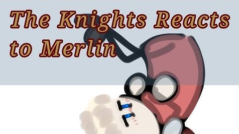 The Knights Reacts to Themselves(and Merlin)|[Short] BBC Merlin | Links in description