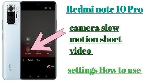 Redmi note 10 pro camera slow motion short video settings features || How to use