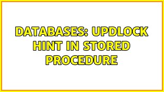 Databases: Updlock hint in stored procedure Information