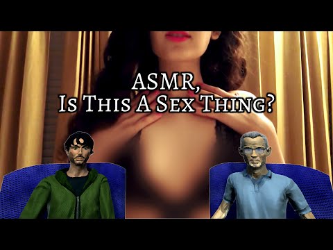 ASMR, Is This A Sex Thing?