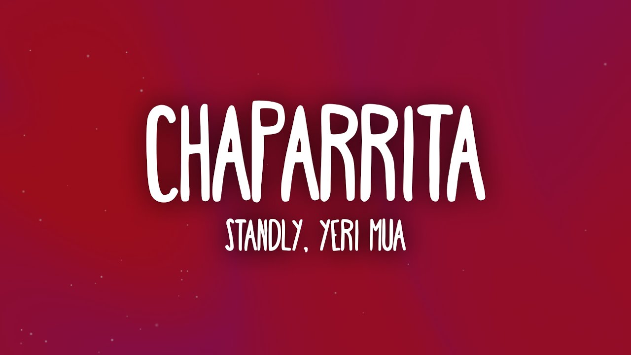 Standly X Yeri Mua - Chaparrita