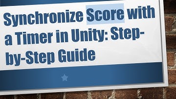 Synchronize Score with a Timer in Unity: Step-by-Step Guide